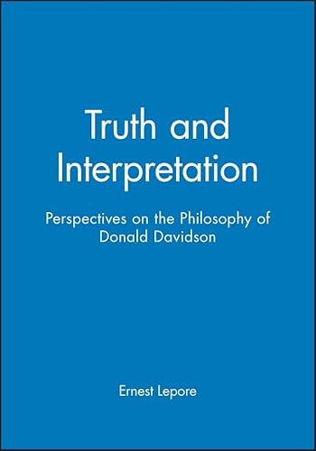 Truth and Interpretation: Perspectives on the Philosophy of Donald Davidson von John Wiley & Sons