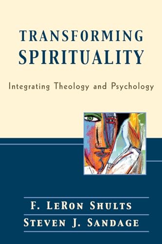 Transforming Spirituality: Integrating Theology and Psychology