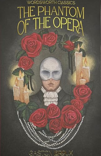 The Phantom of the Opera (Wordsworth Classics) von Wordsworth