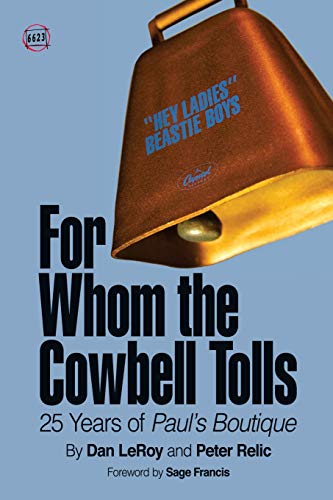 For Whom the Cowbell Tolls: 25 Years of Paul's Boutique (66 & 2/3, Band 2) von 6623 Press