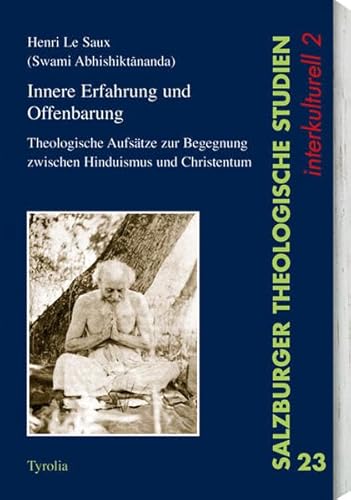 Innere Erfahrung und Offenbarung: Theologische Aufsätze zur Begegnung von Hinduismus und Christentum (Salzburger Theologische Studien)