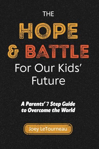 The Hope & Battle For Our Kids' Future The Hope & Battle For Our Kids' Future von Seraph Creative