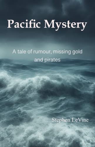 Pacific Mystery: A tale of rumour, missing gold, and pirates