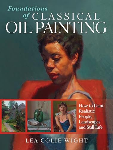 Foundations of Classical Oil Painting: How to Paint Realistic People, Landscapes and Still Life von Penguin