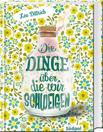 Die Dinge, über die wir schweigen: Ein ganz besonderer, berührender Roadtrip über Identitätssuche und die erste Liebe – Jugendbuch ab 12 Jahre