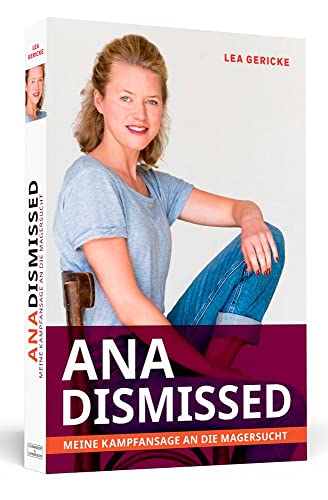 Anadismissed: Meine Kampfansage an die Magersucht