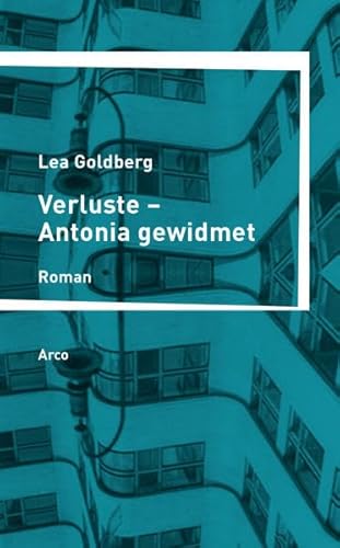 Verluste - Antonia gewidmet: Roman
