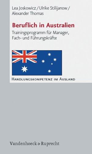 Beruflich in Australien: Trainingsprogramm für Manager, Fach- und Führungskräfte (Handlungskompetenz im Ausland)