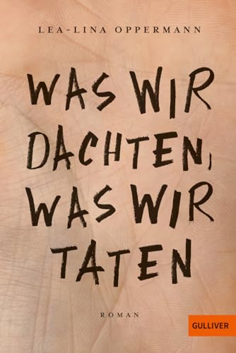 Was wir dachten, was wir taten: Roman von Beltz