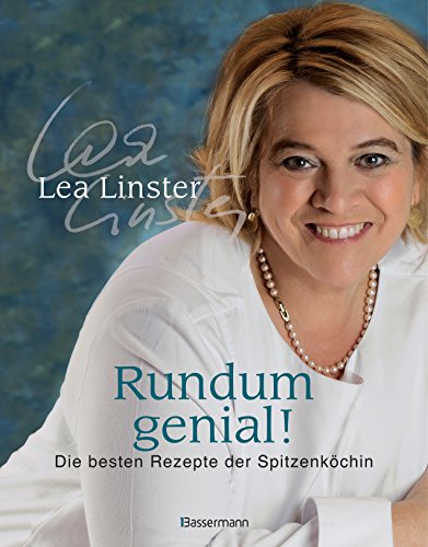 Rundum genial! Das Kochbuch mit noch mehr Rezepten der Sterneköchin und Moderatorin der Küchenschlacht im ZDF: Die besten Rezepte der Spitzenköchin Rundum genial! Das Kochbuch mit noch mehr Rezepten der Sterneköchin und Moderatorin der Küchenschlacht im ZDF: Die besten Rezepte der Spitzenköchin