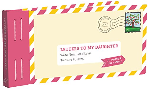 Letters to My Daughter: Write Now. Read Later. Treasure Forever. von Chronicle Books
