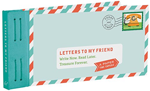 Letters to My Friend: Write Now. Read Later. Treasure Forever. von Chronicle Books