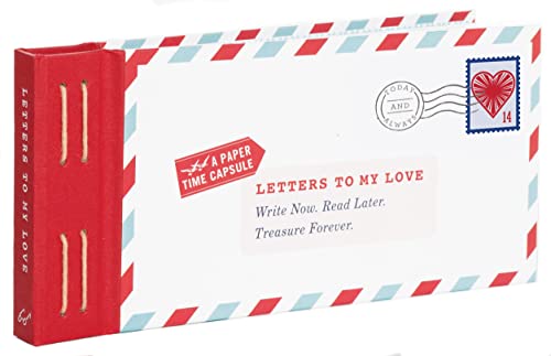 Letters to My Love: Write Now. Read Later. Treasure Forever. von Chronicle Books