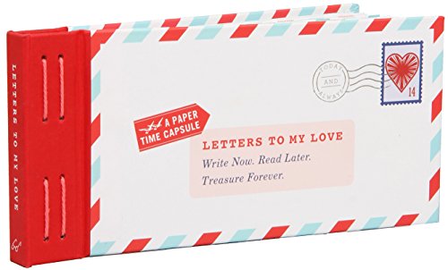 Letters to My Love: Write Now. Read Later. Treasure Forever. von Chronicle Books