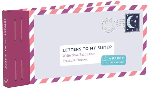 Letters to My Sister: Write Now. Read Later. Treasure Forever. von Chronicle Books