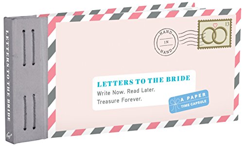 Letters to the Bride: Write Now. Read Later. Treasure Forever. (Letters To My) von Chronicle Books