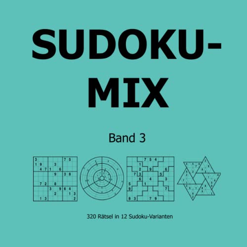 Sudoku-Mix Band 3: 320 Rätsel in 12 Sudoku-Varianten