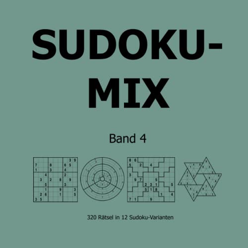 Sudoku-Mix Band 4: 320 Rätsel in 12 Sudoku-Varianten Sudoku-Mix Band 4: 320 Rätsel in 12 Sudoku-Varianten von udv