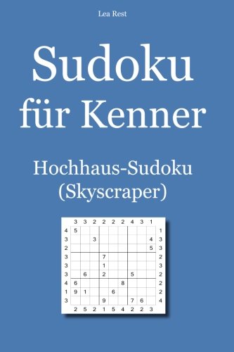 Sudoku für Kenner: Hochhaus-Sudoku (Skyscraper) von udv