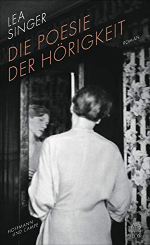Die Poesie der Hörigkeit: Roman Die Poesie der Hörigkeit: Roman
