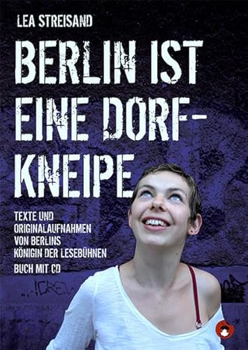 Berlin ist eine Dorfkneipe, m. 1 Audio-CD: Texte und Originalaufnahmen von Berlins Königin der Lesebühnen von Periplaneta Verlag