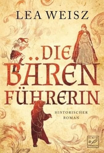 Die Bärenführerin: Historischer Roman (Agnes von Langerode, Band 1) von Tinte & Feder