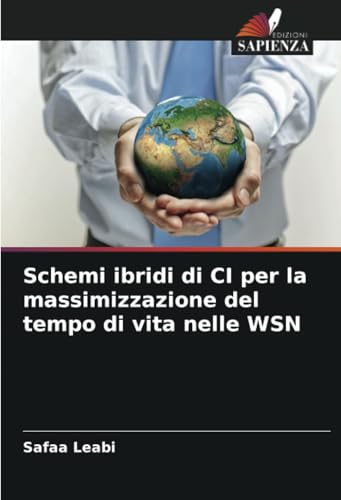 Schemi ibridi di CI per la massimizzazione del tempo di vita nelle WSN von Edizioni Sapienza