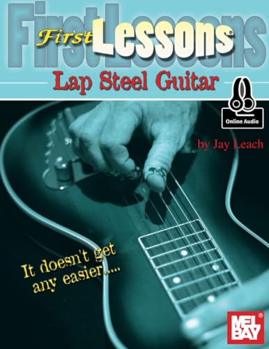 First Lessons Lap Steel Guitar von Mel Bay Publications, Inc.