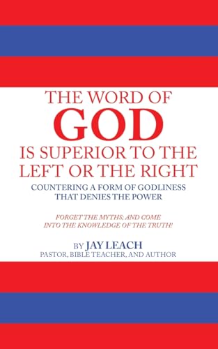 THE WORD OF GOD IS SUPERIOR TO THE LEFT OR THE RIGHT: COUNTERING A FORM OF GODLINESS THAT DENIES THE POWER