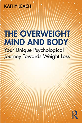 The Overweight Mind and Body: Your Unique Psychological Journey Towards Weight Loss von Penguin