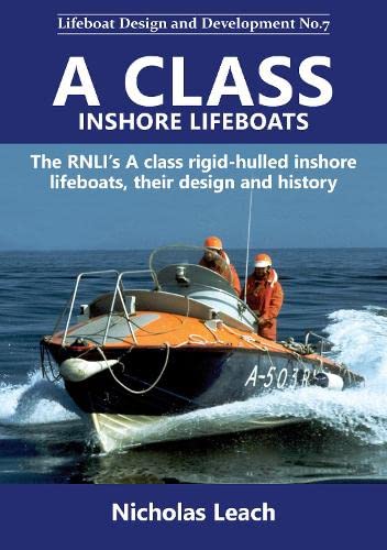 A CLASS INSHORE LIFEBOATS: The RNLI’s A class rigid-hulled inshore lifeboats, their design and history (Lifeboat Design and Development, Band 7) von Foxglove Publishing Ltd