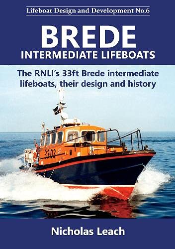 Brede Intermediate Lifeboats: The RNLI’s 33ft Brede intermediate lifeboats, their design and history (Lifeboat Design and Development, Band 6) von Foxglove Publishing Ltd