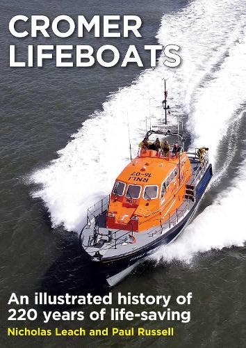 Cromer Lifeboats: An illustrated history of 220 years of life-saving von Foxglove Publishing Ltd