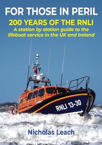 FOR THOSE IN PERIL: 200 years of the RNLI: A station by station guide to the lifeboat service in the UK and Ireland von Foxglove Publishing Ltd