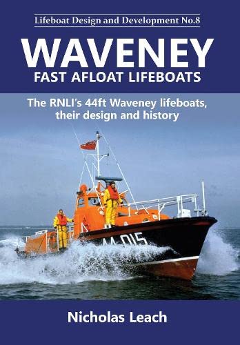 Waveney Fast Afloat lifeboats: The RNLI’s 44ft Waveney lifeboats, their design and history (Lifeboat Design and Development, Band 8) von Foxglove Publishing Ltd