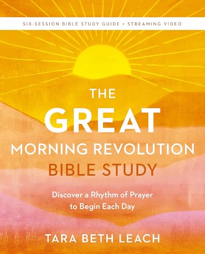 The GREAT Morning Revolution Bible Study Guide plus Streaming Video: Discover a Rhythm of Prayer to Begin Each Day von HarperChristian Resources