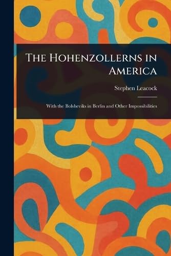 The Hohenzollerns in America von Anson Street Press