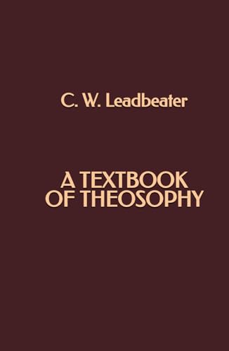 A Textbook of Theosophy A Textbook of Theosophy von Independently published