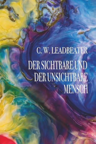 Der sichtbare und der unsichtbare Mensch Der sichtbare und der unsichtbare Mensch von Independently published