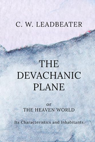 The Devachanic Plane The Devachanic Plane