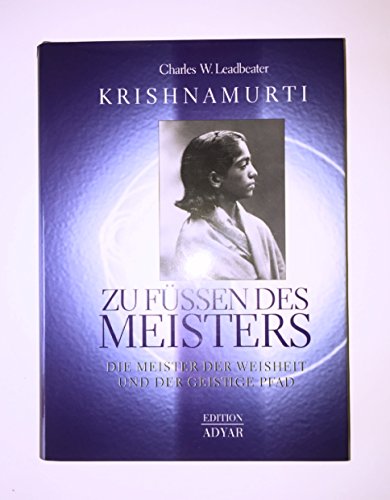 Zu Füssen des Meisters: Die Meister der Weisheit und der Geistige Pfad