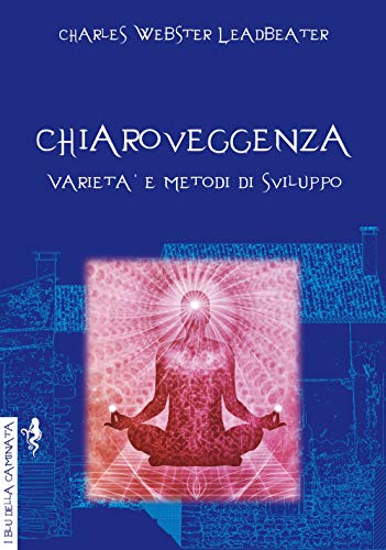 Chiaroveggenza. Varietà e metodi di sviluppo von I BLU DELLA CAMINATA