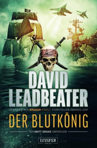 DER BLUTKÖNIG (Matt Drake Abenteuer 2): Thriller von LUZIFER-Verlag