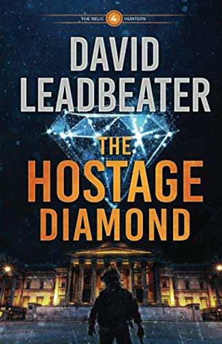 The Hostage Diamond (The Relic Hunters, Band 4) von Independently published