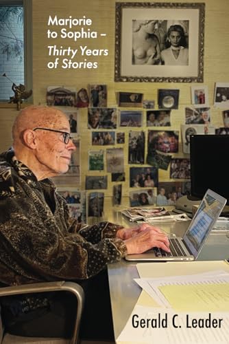 Marjorie to Sophia - Thirty Years of Stories von EBook Bakery