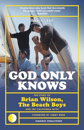 God Only Knows: The Story of Brian Wilson, the Beach Boys and the California Myth (Omnibus Remastered)