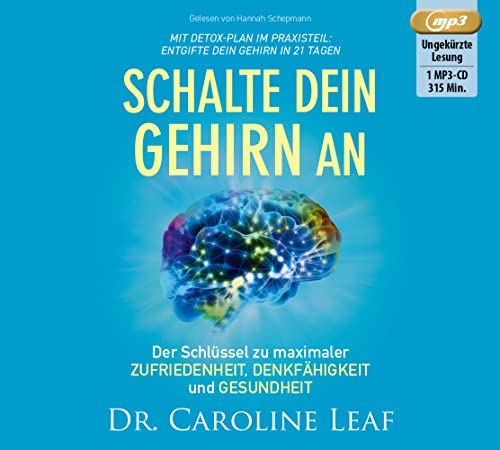 Schalte dein Gehirn an: Der Schlüssel zu maximaler Zufriedenheit, Denkfähigkeit und Gesundheit Schalte dein Gehirn an: Der Schlüssel zu maximaler Zufriedenheit, Denkfähigkeit und Gesundheit