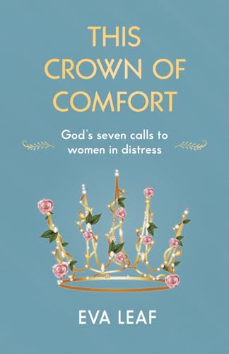 This Crown of Comfort: God's seven calls to women in distress This Crown of Comfort: God's seven calls to women in distress von Brf