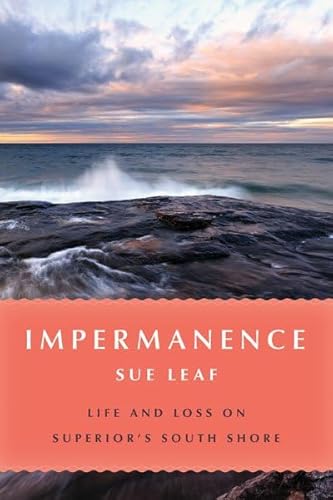 Impermanence: Life and Loss on Superior's South Shore von University of Minnesota Press