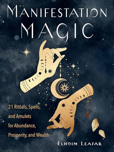 Manifestation Magic: 21 Rituals, Spells, and Amulets for Abundance, Prosperity, and Wealth von Weiser Books